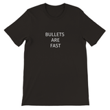 Bullets are fast T-Shirt