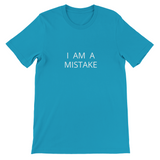 I AM A MISTAKE T-SHIRT