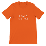 I AM A MISTAKE T-SHIRT