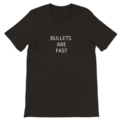 Bullets are fast T-Shirt
